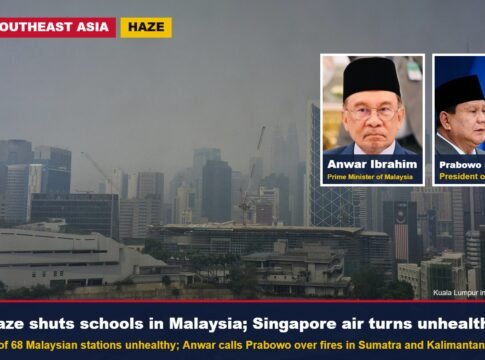 Haze Shuts Schools Across Malaysia as Singapore’s Air Turns Unhealthy; Anwar Calls Prabowo Over Fires in Sumatra and Kalimantan
