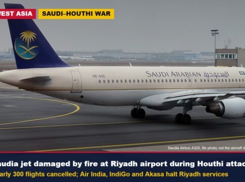 Saudia Jet Damaged by Fire at Riyadh Airport During Houthi Missile Attack; Nearly 300 Flights Cancelled, Air India, IndiGo and Akasa Halt Riyadh Services
